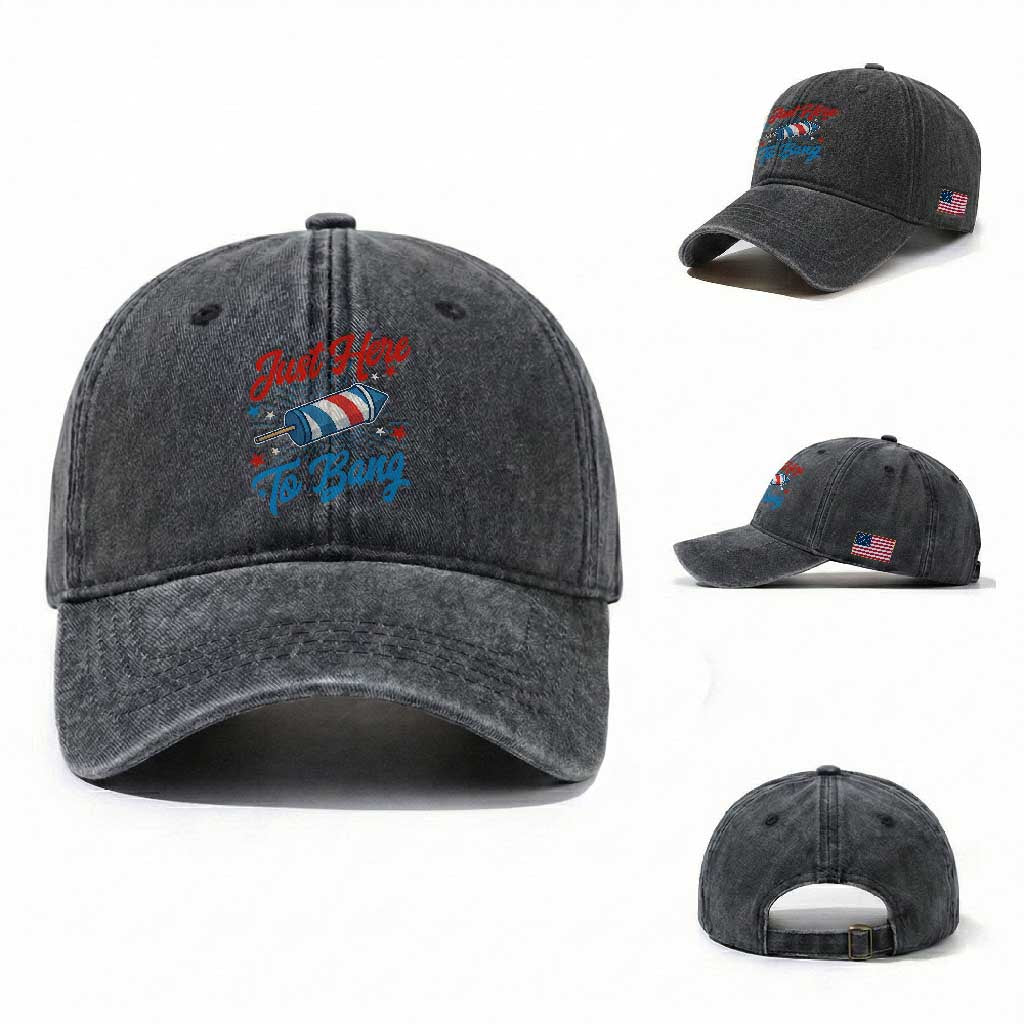 Funny Fireworks Just Here To Bang Washed Cotton Baseball Cap American Flag Firecracker Rocket TS11 Washed Cap Universal Fit Dark Gray Print Your Wear