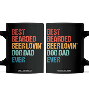 Best Bearded Beer Loving Dog Dad Ever Coffee Mug Pet Lover Father's Day TS11 Black Print Your Wear