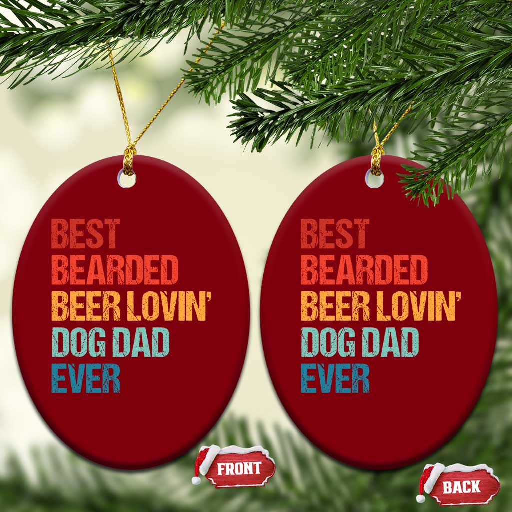 Best Bearded Beer Loving Dog Dad Ever Ceramic Ornament Pet Lover Father's Day TS11 Print Your Wear