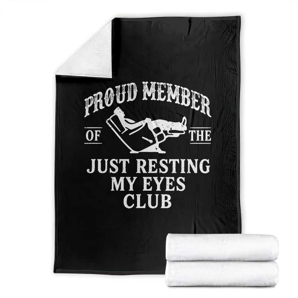 Proud Member Of The Just Resting My Eyes Club Throw Blanket Funny Dad Father's Day TS11 Black Print Your Wear