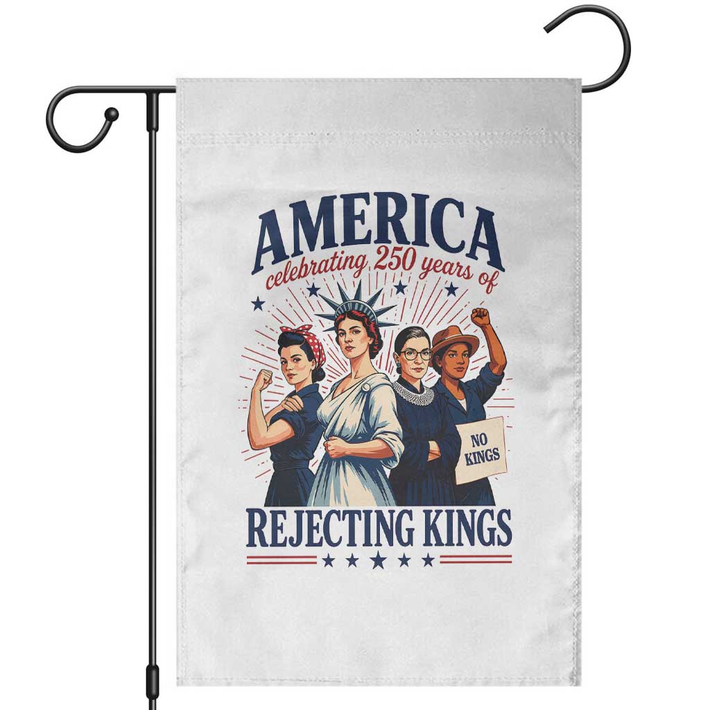 America Celebrating 250 Years Of Rejecting Kings 4th of July Garden Flag TS11 White Print Your Wear