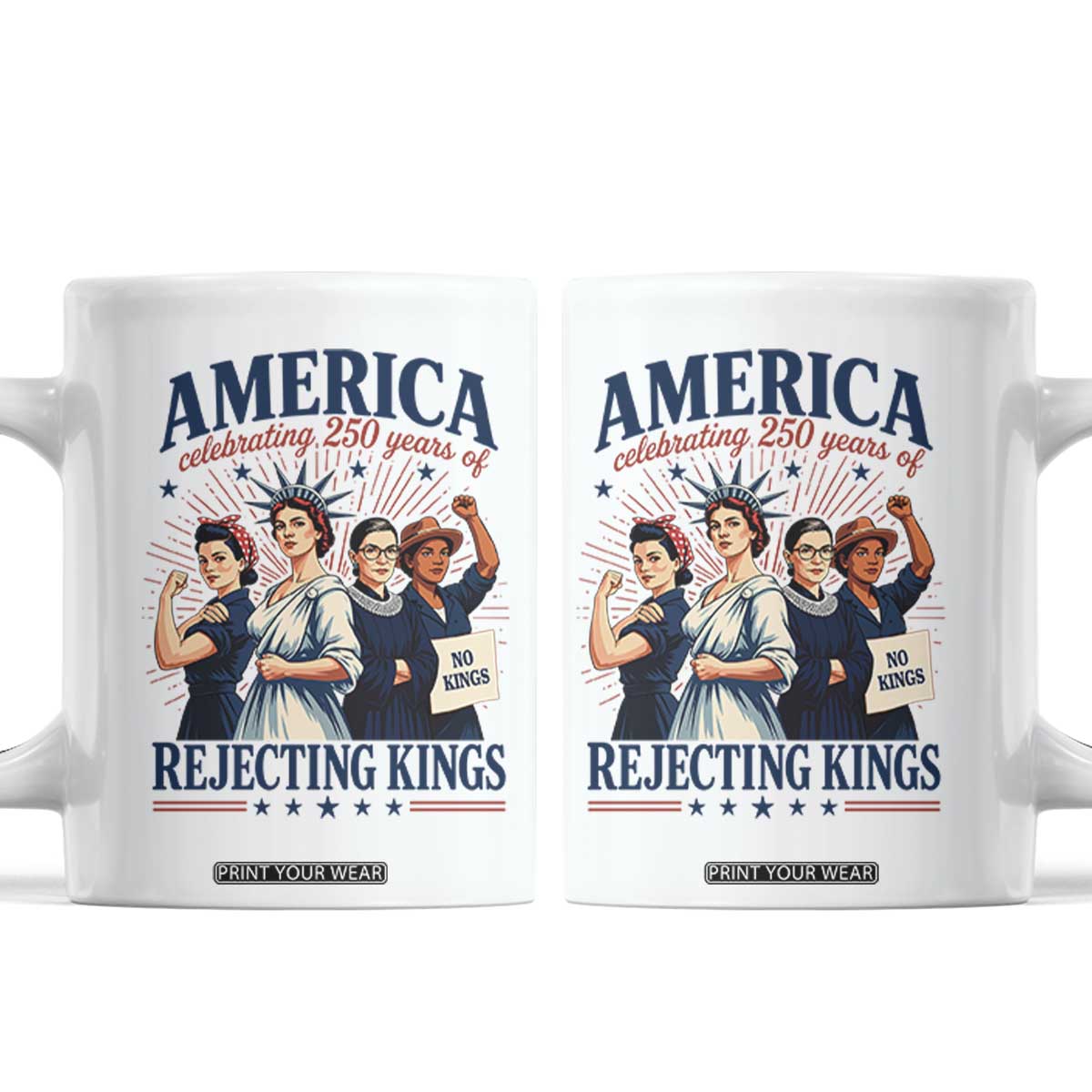 America Celebrating 250 Years Of Rejecting Kings 4th of July Coffee Mug TS11 White Print Your Wear