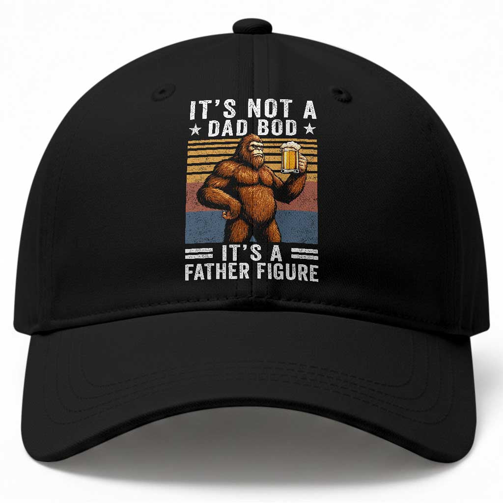 It Is Not A Dad Bod It Is A Father Figure Baseball Cap Funny Beer Bigfoot Dad Father's Day TS11 Print Your Wear