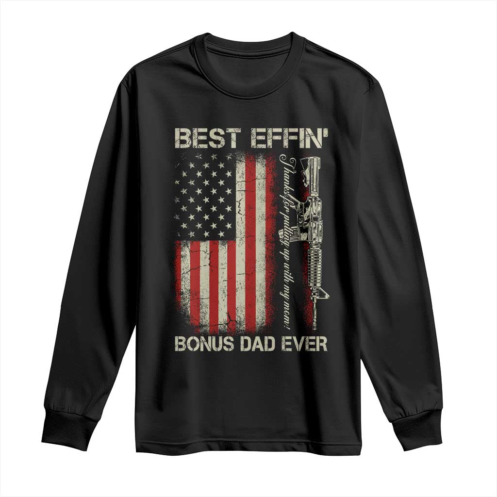 Best Effin Bonus Dad Ever Long Sleeve Shirt Step Dad Fathers Day Vintage American Flag TS11 Black Print Your Wear
