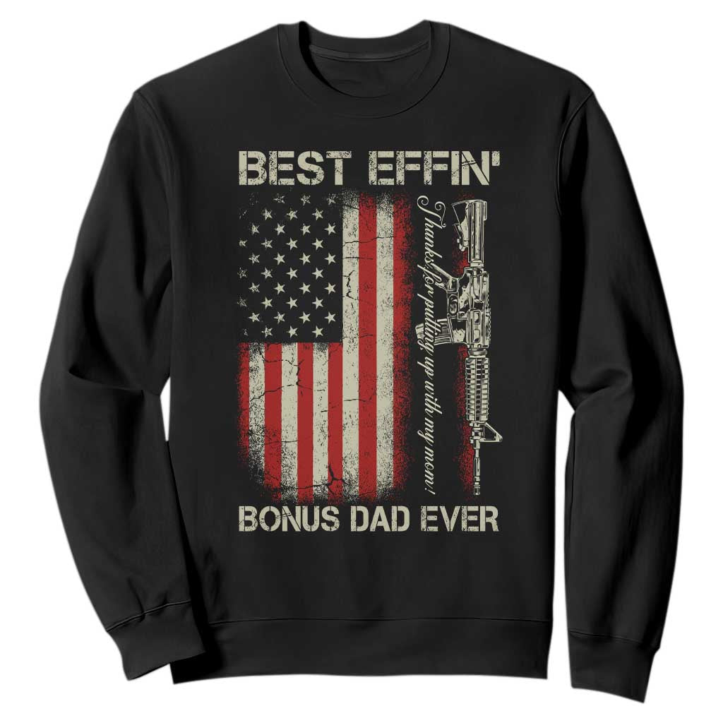 Best Effin Bonus Dad Ever Sweatshirt Step Dad Fathers Day Vintage American Flag TS11 Black Print Your Wear