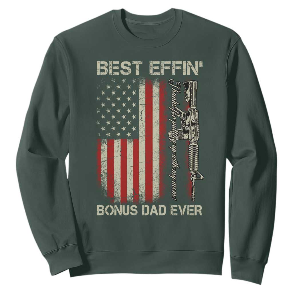 Best Effin Bonus Dad Ever Sweatshirt Step Dad Fathers Day Vintage American Flag TS11 Dark Forest Green Print Your Wear