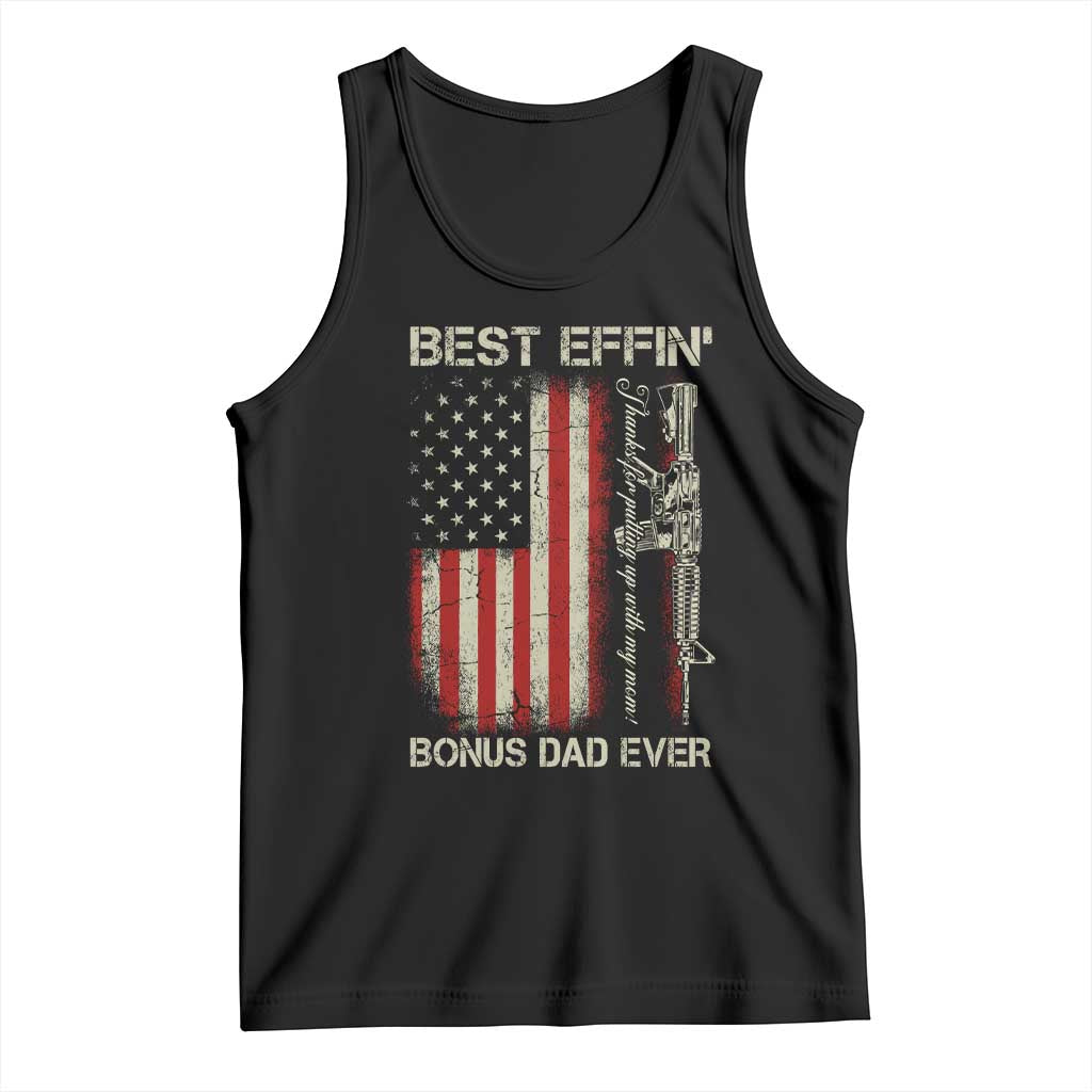 Best Effin Bonus Dad Ever Tank Top Step Dad Fathers Day Vintage American Flag TS11 Black Print Your Wear