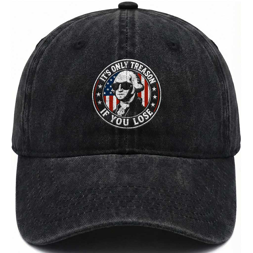 It Is Only Treason If You Lose George Washington Washed Cotton Baseball Cap Funny 4th of July TS11 Print Your Wear