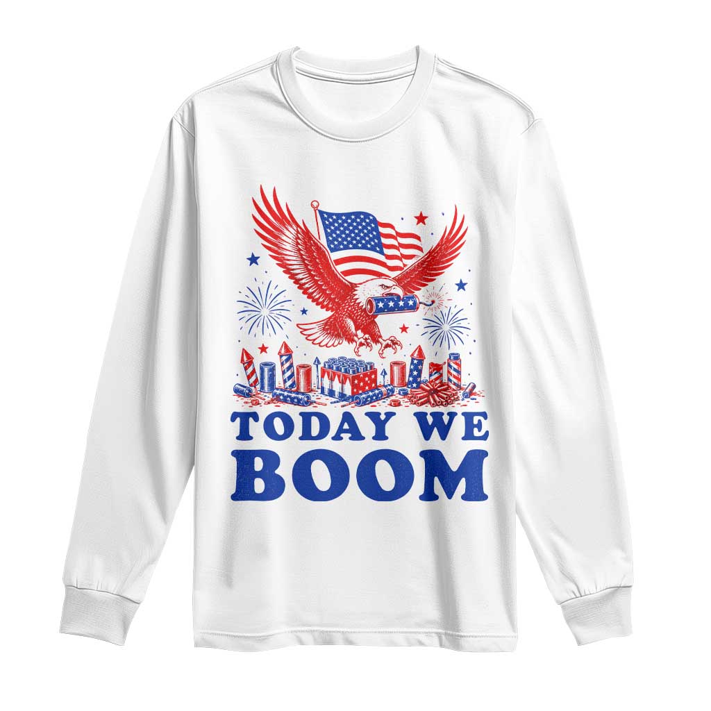 Today We Boom 4th of July Bald Eagle Fireworks Long Sleeve Shirt TS11 White Print Your Wear