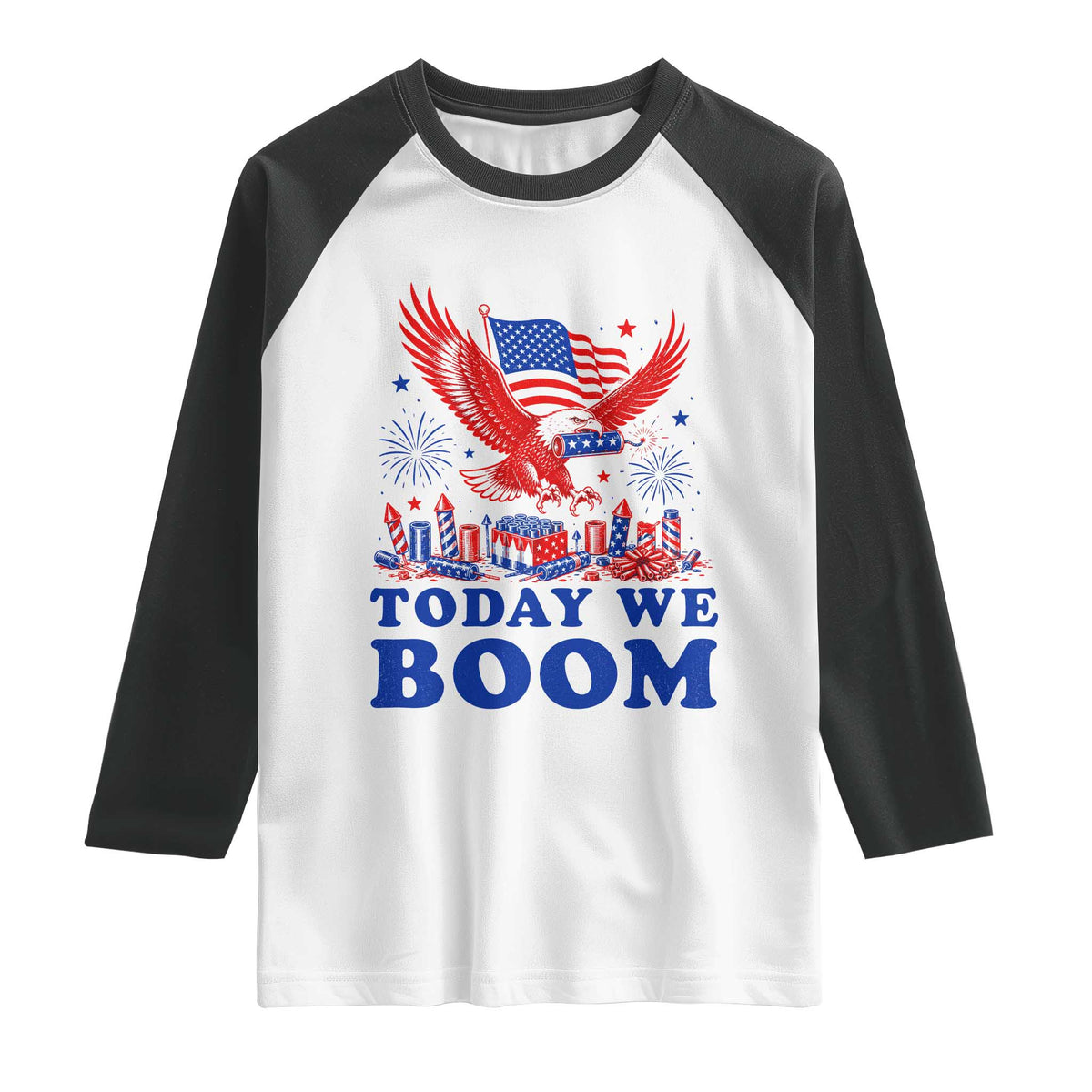 Today We Boom 4th of July Bald Eagle Fireworks Raglan Shirt TS11 White Black Print Your Wear