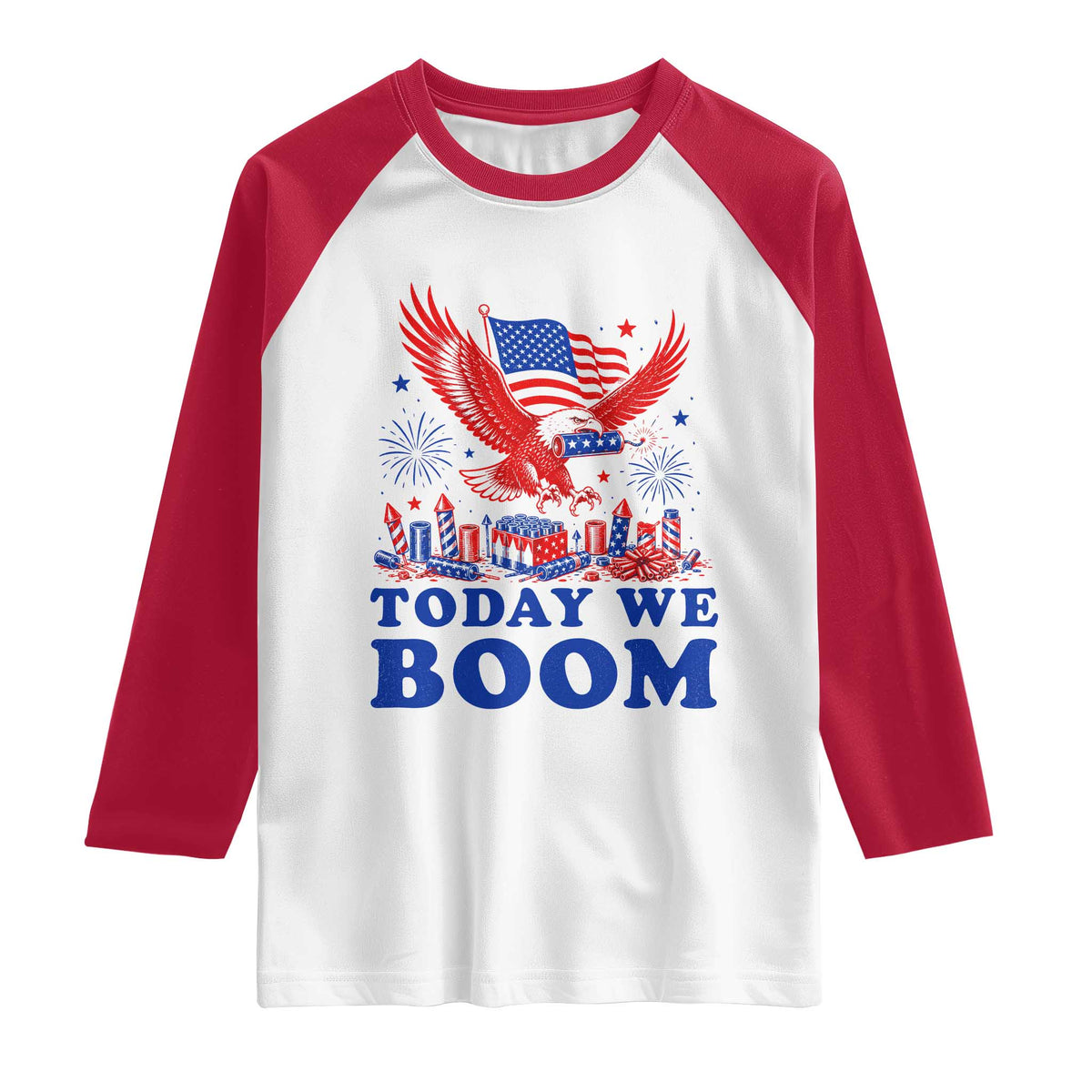Today We Boom 4th of July Bald Eagle Fireworks Raglan Shirt TS11 White Red Print Your Wear