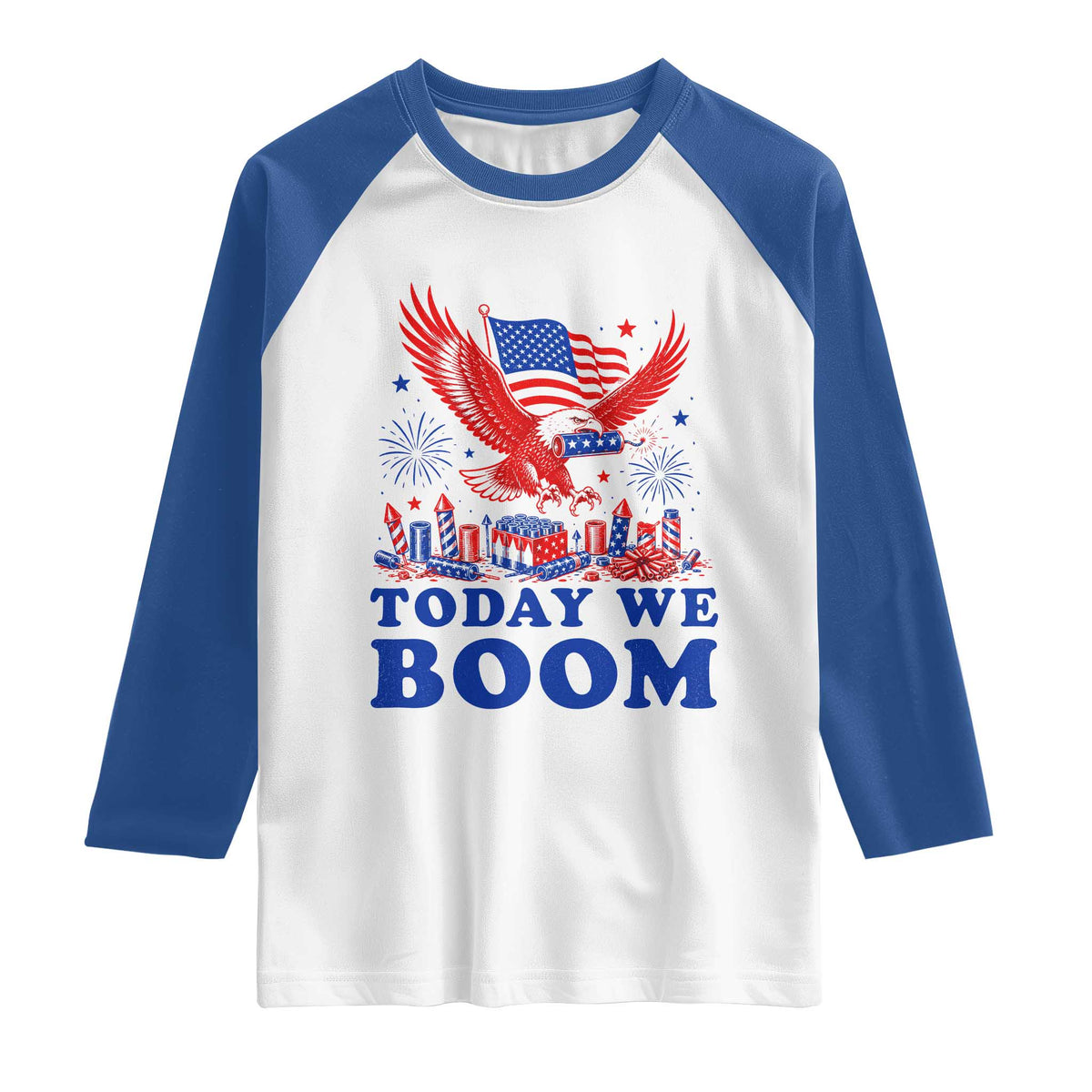 Today We Boom 4th of July Bald Eagle Fireworks Raglan Shirt TS11 White Royal Print Your Wear