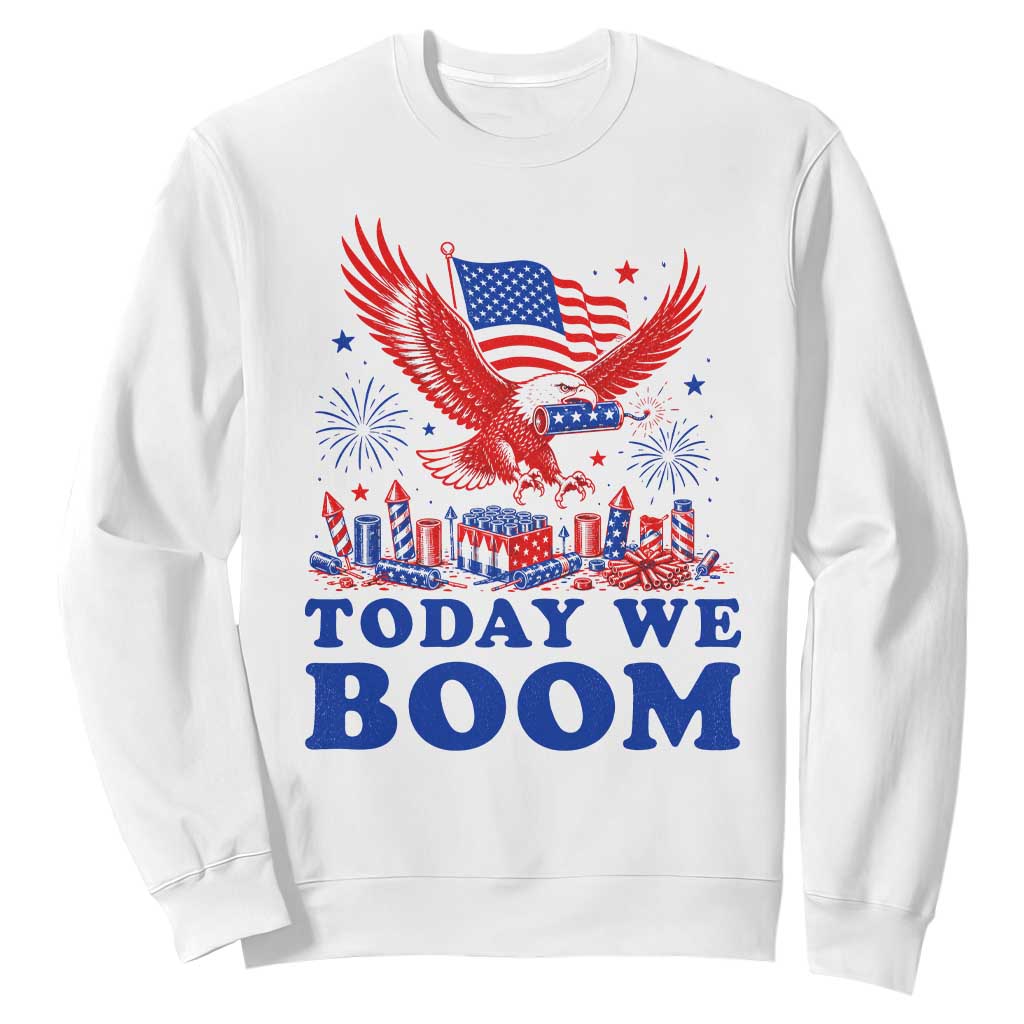 Today We Boom 4th of July Bald Eagle Fireworks Sweatshirt TS11 White Print Your Wear