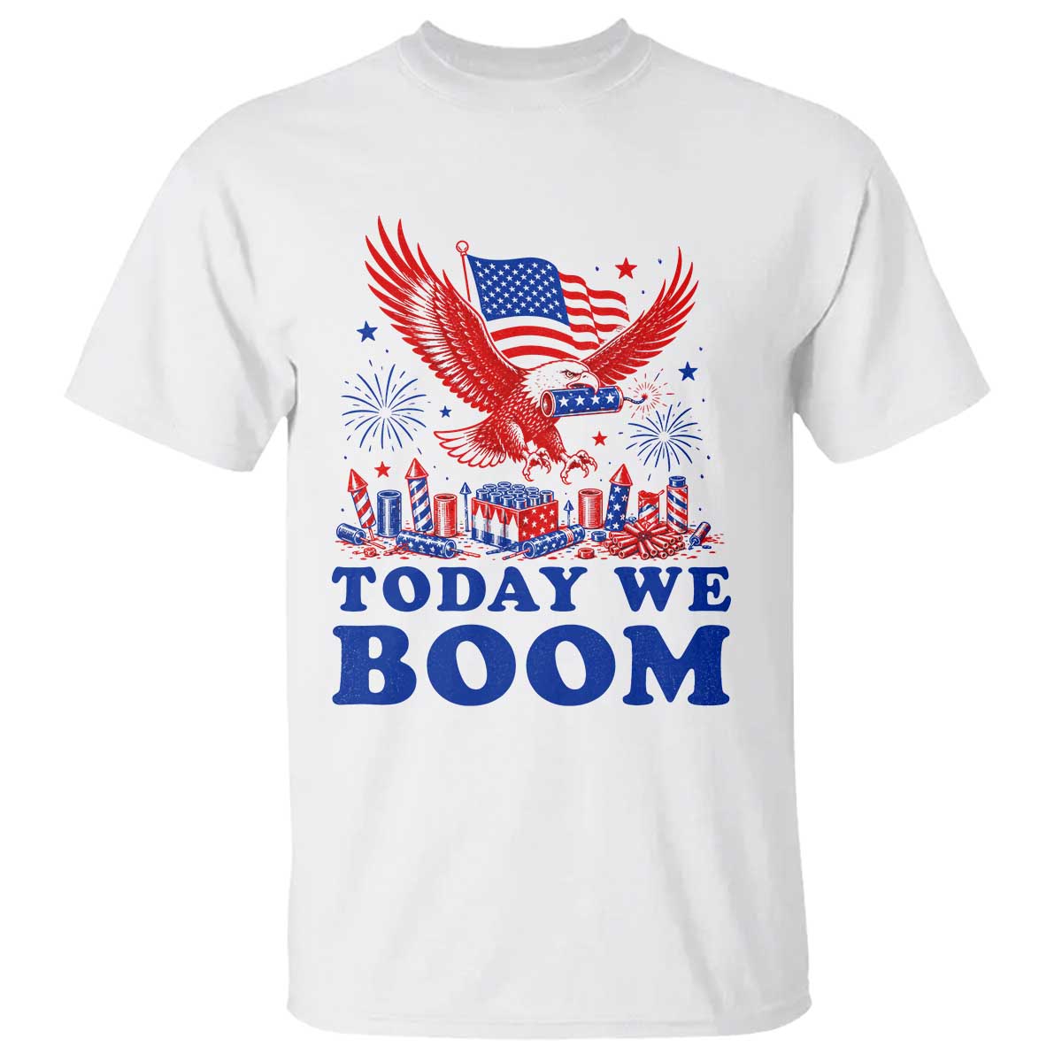 Today We Boom 4th of July Bald Eagle Fireworks T Shirt TS11 White Print Your Wear