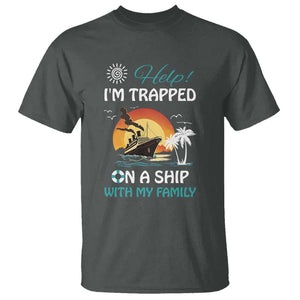 Funny Cruise Trip T Shirt Help I'm Trapped On A Ship With My Family Summer Vacation TS11 Dark Heather Print Your Wear