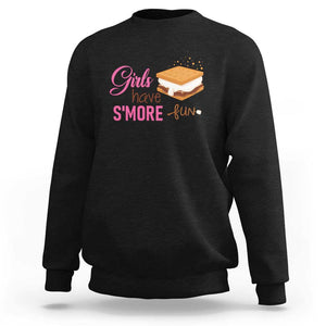 Funny Girls Have Smore Fun Sweatshirt Camping Food S'more TS11 Black Print Your Wear