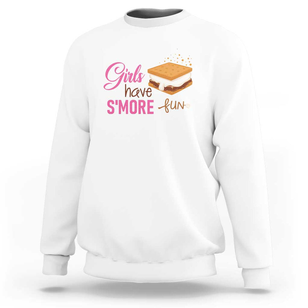 Funny Girls Have Smore Fun Sweatshirt Camping Food S'more TS11 White Print Your Wear