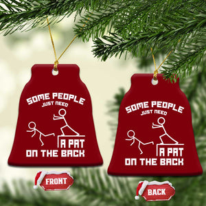 Some People Just Need A Pat On The Back Ceramic Ornament Funny Sarcasm Quote TS11 Print Your Wear