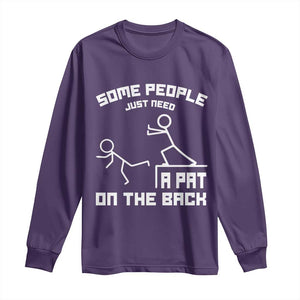 Some People Just Need A Pat On The Back Long Sleeve Shirt Funny Sarcasm Quote TS11 Purple Print Your Wear
