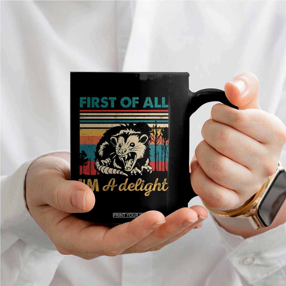 Funny First Of All I Am A Delight Coffee Mug Retro Angry Opossum TS11 Print Your Wear