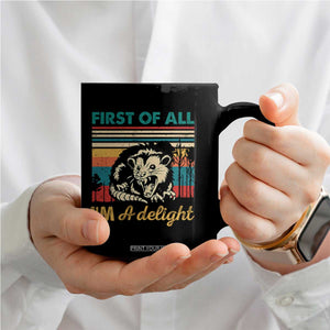 Funny First Of All I Am A Delight Coffee Mug Retro Angry Opossum TS11 Print Your Wear