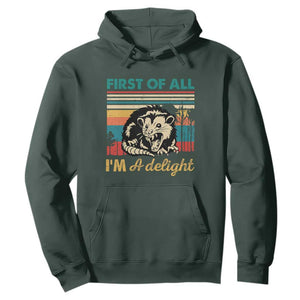 Funny First Of All I Am A Delight Hoodie Retro Angry Opossum TS11 Dark Forest Green Print Your Wear