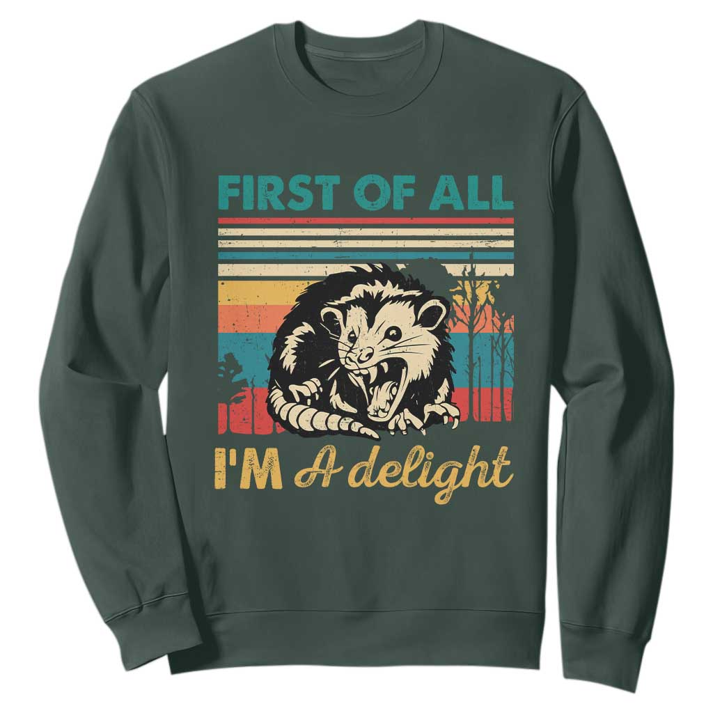 Funny First Of All I Am A Delight Sweatshirt Retro Angry Opossum TS11 Dark Forest Green Print Your Wear
