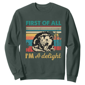 Funny First Of All I Am A Delight Sweatshirt Retro Angry Opossum TS11 Dark Forest Green Print Your Wear