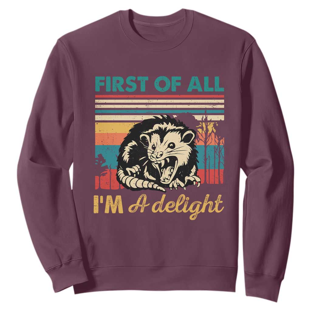 Funny First Of All I Am A Delight Sweatshirt Retro Angry Opossum TS11 Maroon Print Your Wear