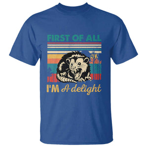 Funny First Of All I Am A Delight T Shirt Retro Angry Opossum TS11 Royal Blue Print Your Wear