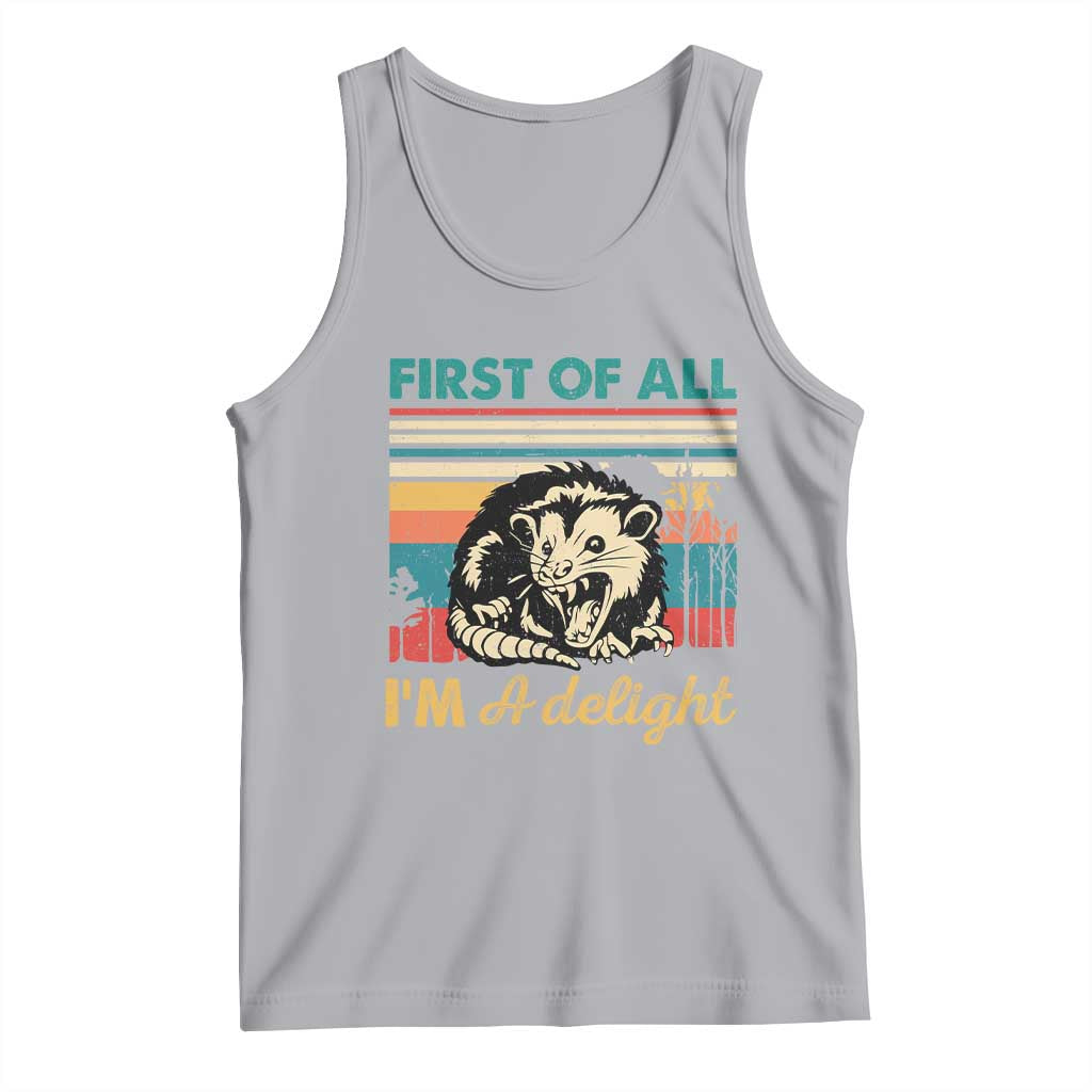 Funny First Of All I Am A Delight Tank Top Retro Angry Opossum TS11 Athletic Heather Print Your Wear