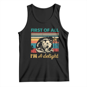 Funny First Of All I Am A Delight Tank Top Retro Angry Opossum TS11 Black Print Your Wear