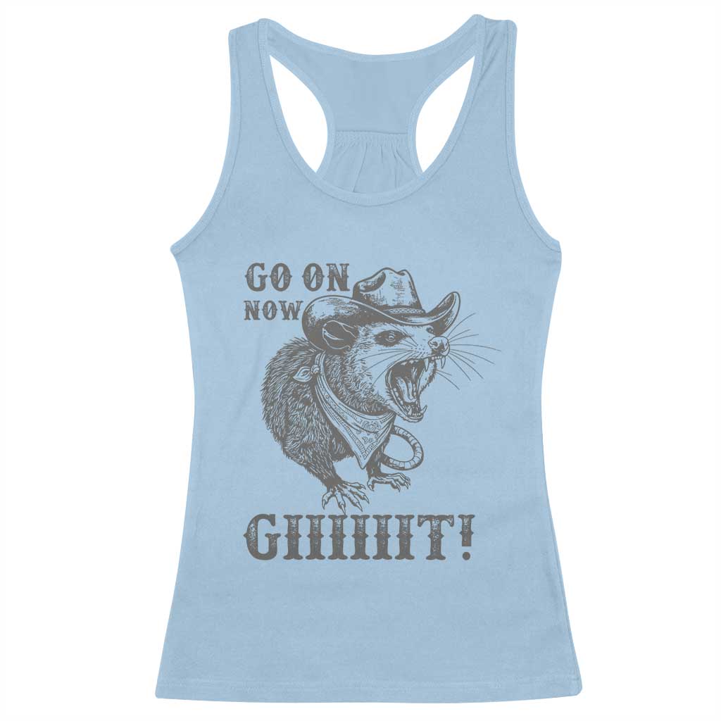 Funny Cowboy Opossum Racerback Tank Top Go On Now Git Western Country Opossum TS11 Light Blue Print Your Wear