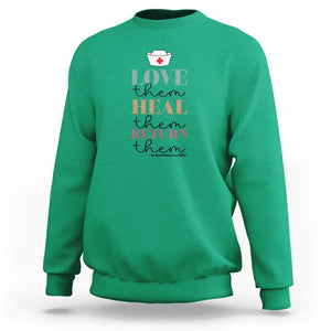 School Nurse Sweatshirt Love Heal Return Them Nursing Cap TS11 Irish Green Print Your Wear