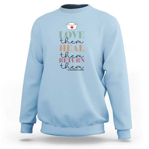 School Nurse Sweatshirt Love Heal Return Them Nursing Cap TS11 Light Blue Print Your Wear