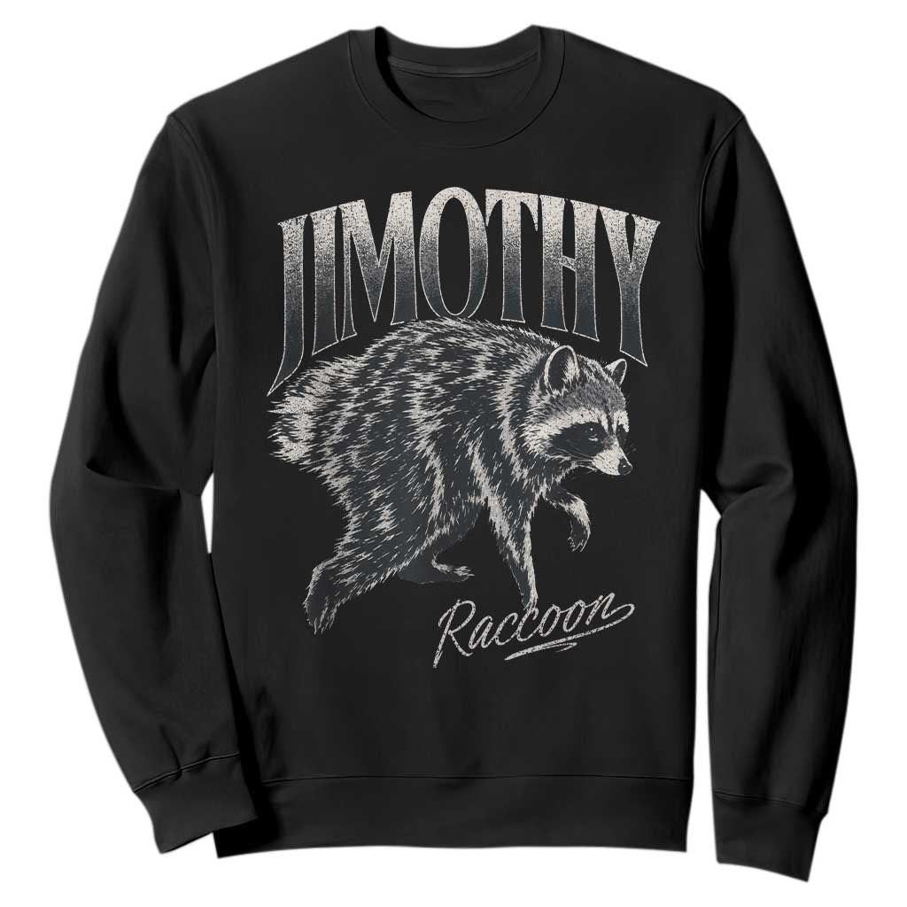 Jimothy Raccoon Sweatshirt Funny Seattle Trash Panda Wildlife TS11 Black Print Your Wear