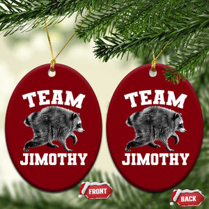 Team Jimothy Raccoon Ceramic Ornament Funny Seattle Trash Panda Lover TS11 Print Your Wear