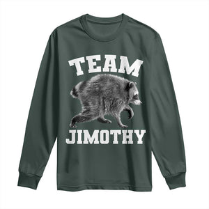 Team Jimothy Raccoon Long Sleeve Shirt Funny Seattle Trash Panda Lover TS11 Dark Forest Green Print Your Wear