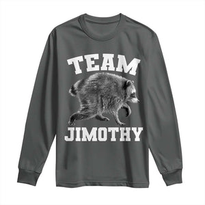 Team Jimothy Raccoon Long Sleeve Shirt Funny Seattle Trash Panda Lover TS11 Dark Heather Print Your Wear