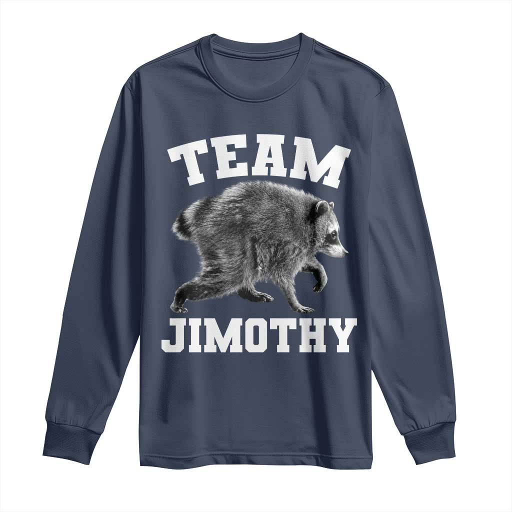 Team Jimothy Raccoon Long Sleeve Shirt Funny Seattle Trash Panda Lover TS11 Navy Print Your Wear