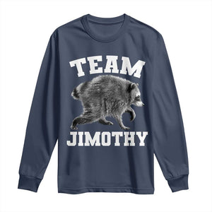 Team Jimothy Raccoon Long Sleeve Shirt Funny Seattle Trash Panda Lover TS11 Navy Print Your Wear