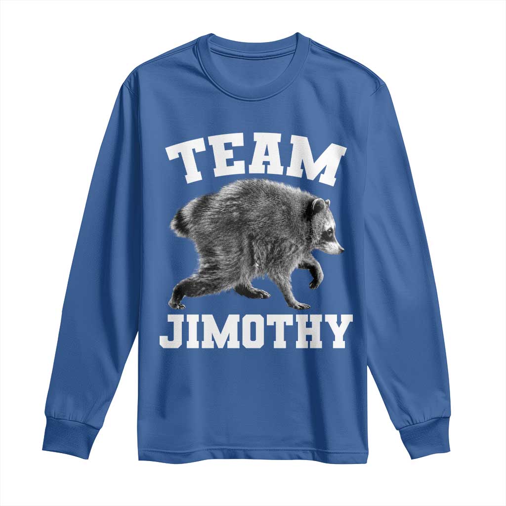 Team Jimothy Raccoon Long Sleeve Shirt Funny Seattle Trash Panda Lover TS11 Royal Blue Print Your Wear