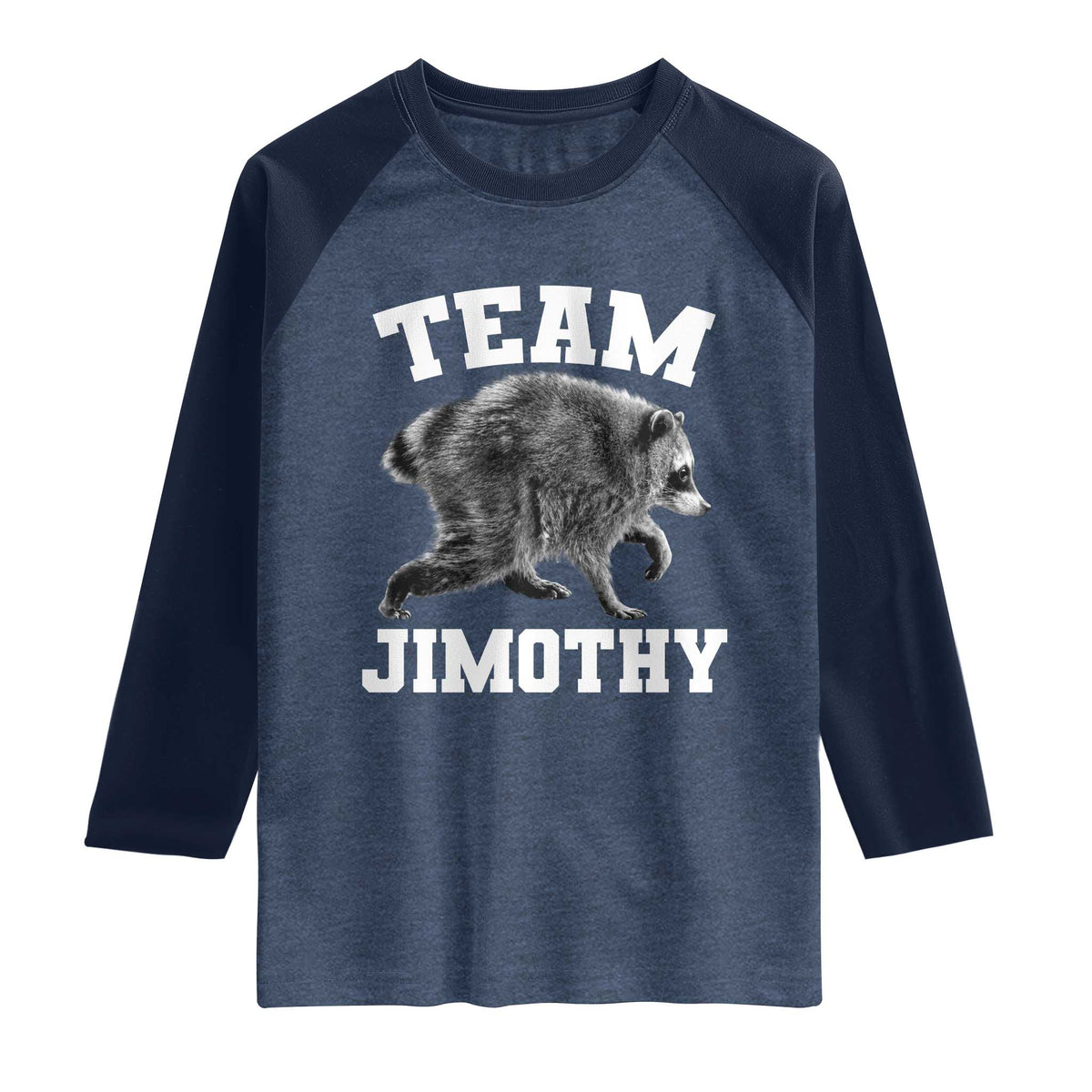 Team Jimothy Raccoon Raglan Shirt Funny Seattle Trash Panda Lover TS11 Heather Denim Navy Print Your Wear