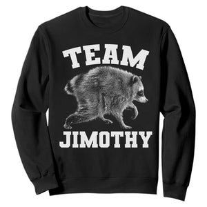 Team Jimothy Raccoon Sweatshirt Funny Seattle Trash Panda Lover TS11 Black Print Your Wear