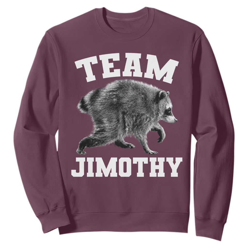 Team Jimothy Raccoon Sweatshirt Funny Seattle Trash Panda Lover TS11 Maroon Print Your Wear