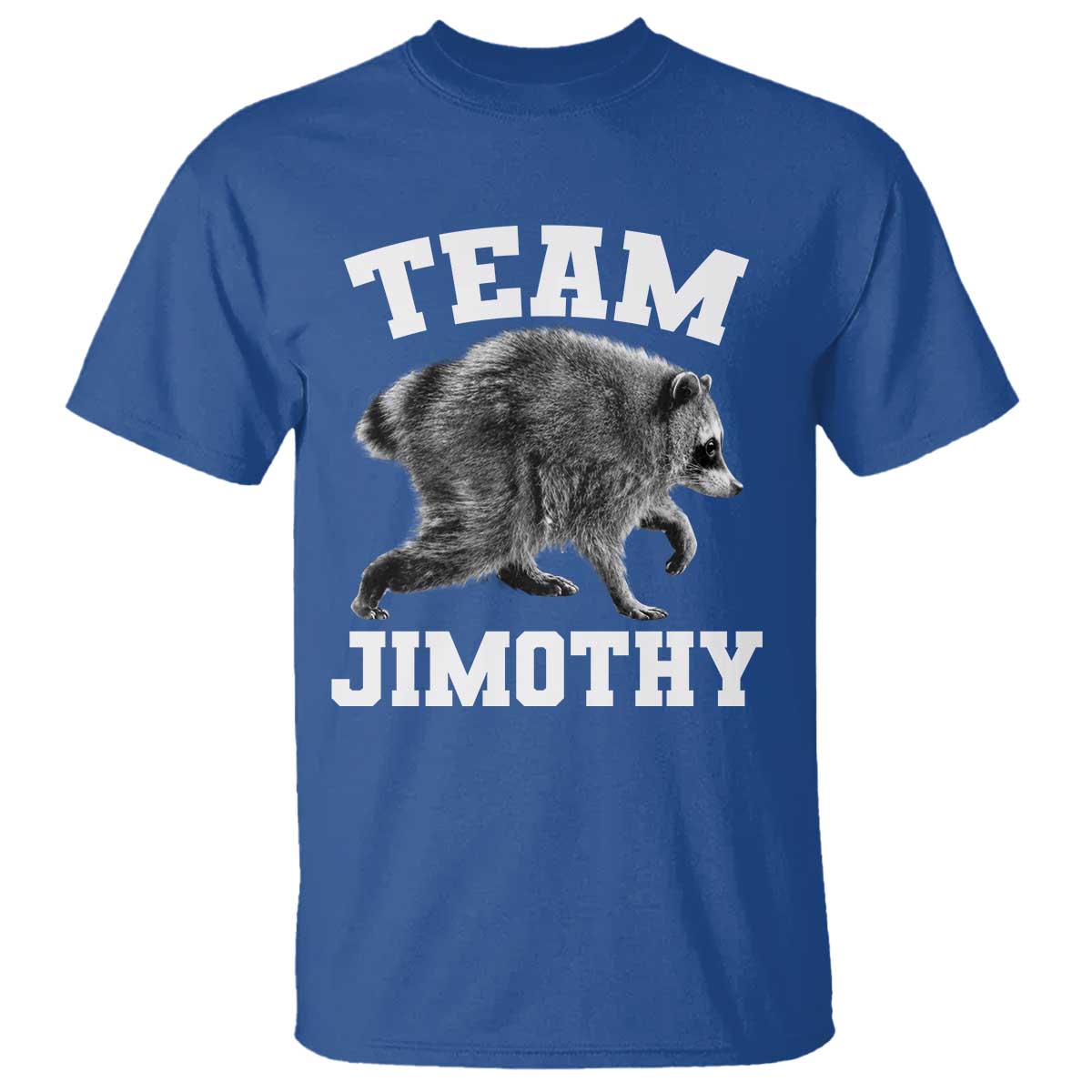 Team Jimothy Raccoon T Shirt Funny Seattle Trash Panda Lover TS11 Royal Blue Print Your Wear