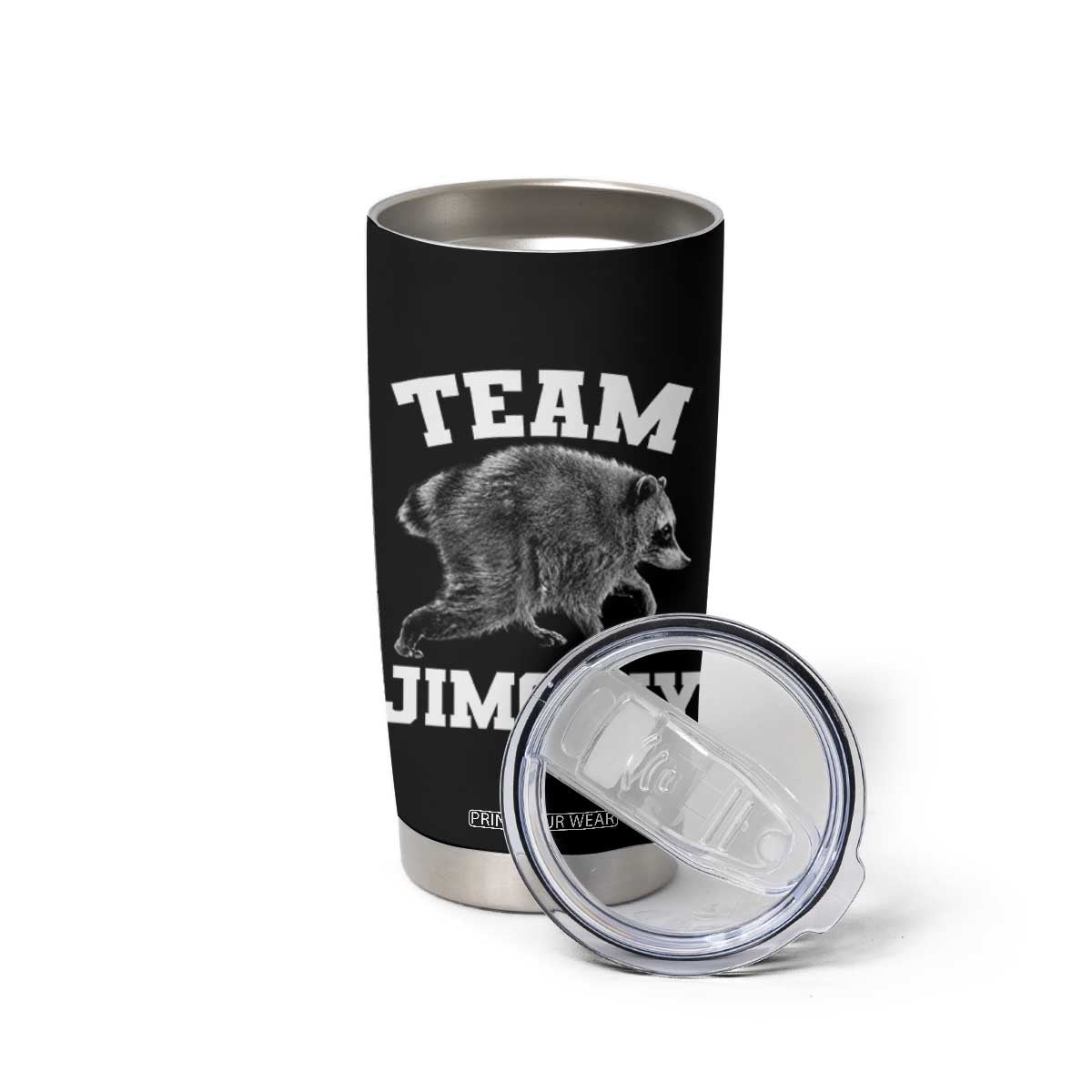Team Jimothy Raccoon Tumbler Cup Funny Seattle Trash Panda Lover TS11 Print Your Wear