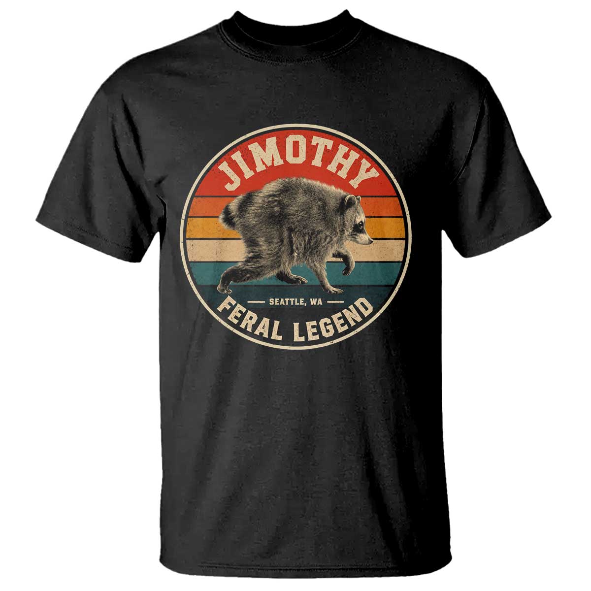 Jimothy Raccoon Seattle Feral Legend T Shirt Funny Trash Panda Meme Retro TS11 Black Print Your Wear