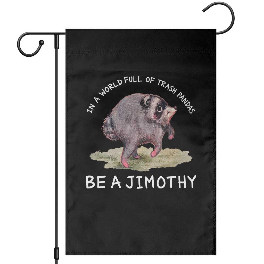 Watercolor Jimothy the Raccoon Garden Flag In A World Full Of Trash Pandas Be A Jimothy TS11 Black Print Your Wear