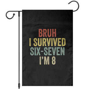 Funny 67 8th Birthday Garden Flag Bruh I Survived Six Seven I'm 8 Retro Bday TS11 Black Print Your Wear
